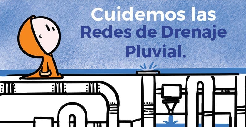 cuidemos las redes de drenaje pluvial